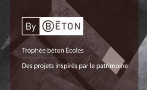 Texte sur fond texturé de béton sombre : "By BÉTON Trophée béton Écoles Des projets inspirés par le patrimoine." Cadre blanc autour de "By BÉTON". Aucune action distincte.